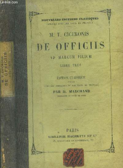 De officiis ad marcum filium libri tres - edition classique publiee avec des sommaires et des notes en francais par h.marchand.