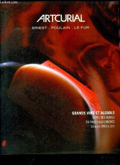 Articurial - briest, poulain, le fur - grands vins et alcools, a divers amateurs - hotel des ventes du palais des congres, 26 mars 2003 a 14h