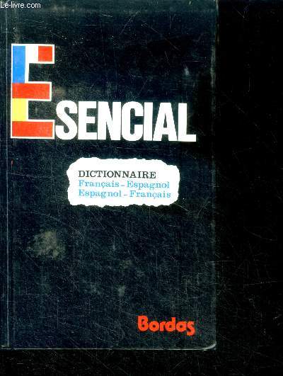 Esencial - Dictionnaire franais-espagnol, espagnol-franais