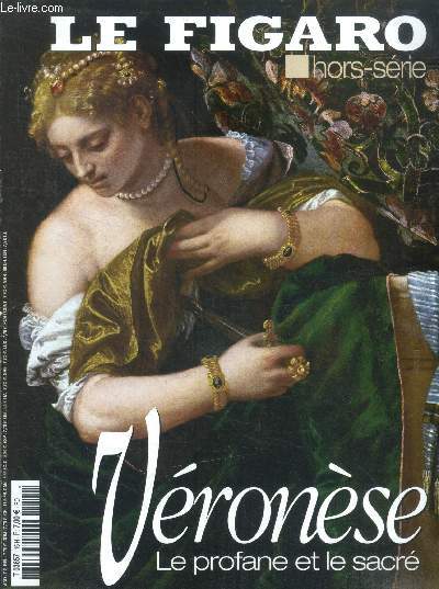 Telerama -hors serie N15- veronese, le profane et le sacre- paolo caliari- tentation manieriste- le sacre de l'artiste- peintre, poete et fou- l'europe galante- cenes et repas sacrs- les beautes profanes de veronese- venise beaute- mythologies...