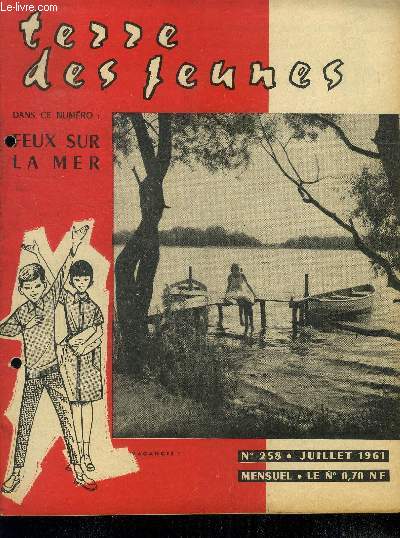 Terre des jeunes - N258- juillet 1961- feux sur la mer : ar-men - avant gagarine - nouvelle : kurt- les hommes de derriere l'horizon- hotesse de l'air- ils sont partis pour la lune ...