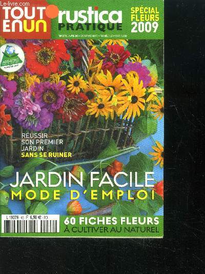 Rustica pratique - avril 2009- tout en un- special fleurs 2009- reussir son premier jardin sans se ruiner- jardin facile, mode d'emploi- 60 fiches fleurs a cultiver au naturel