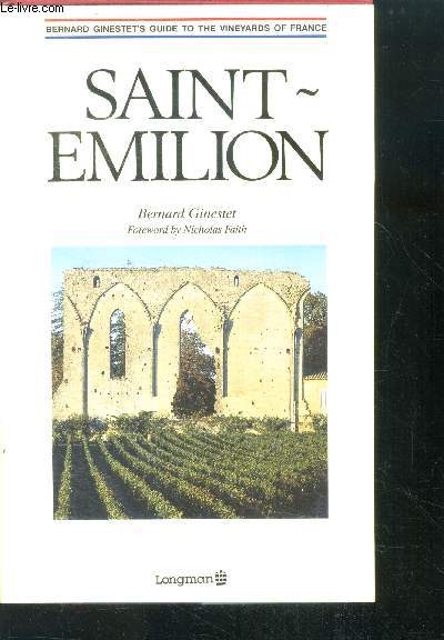 Saint-emilion - Bernard Ginestet's Guide to the Vineyards of France