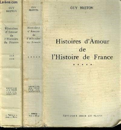 Histoires d'amour de l'histoire de france - 2 volumes : tome 5 + tome 6
