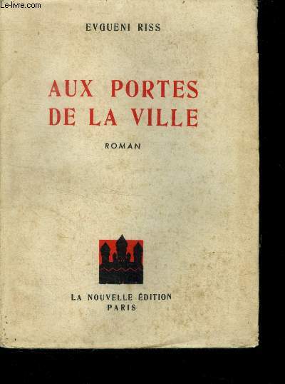 Aux portes de la ville - roman