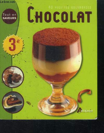 Chocolat - 40 recettes gourmandes- tout en saveurs