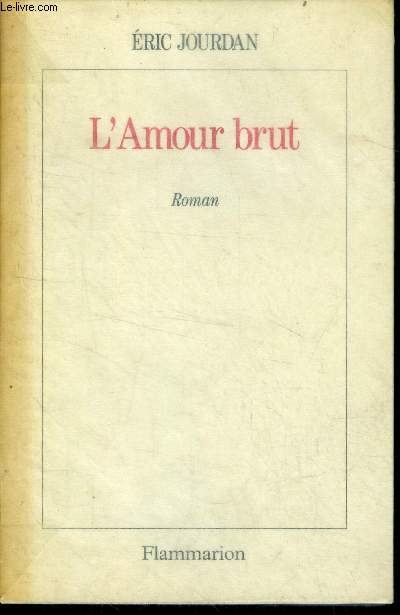 L'amour brut - roman