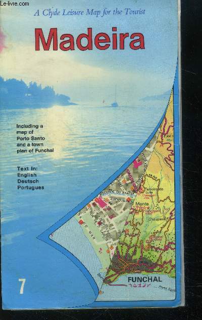 A clyde leisure map for the tourist - Madeira - including a map of porto santo and a town plan of funchal- text in english, deutsch, portugues- N7