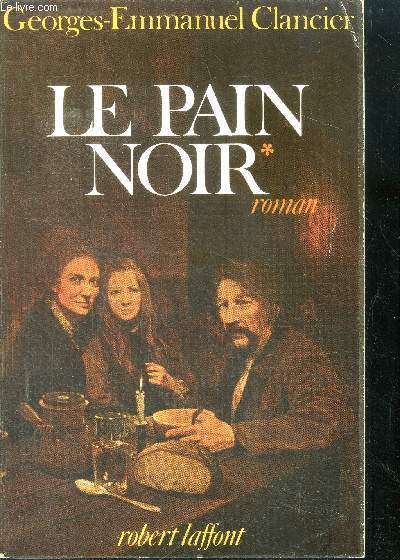 Le pain noir - tome 1 - roman