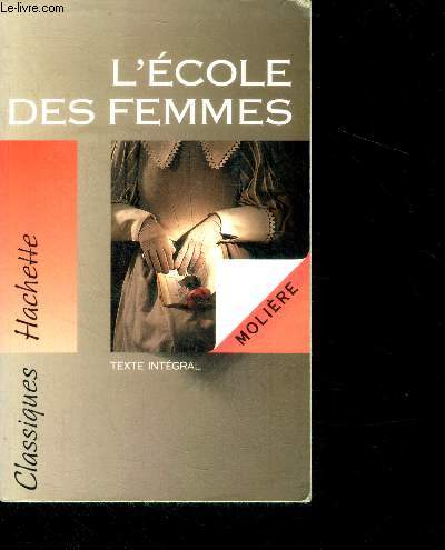 L'ecole des femmes (texte integral) - theatre du XVIIeme siecle