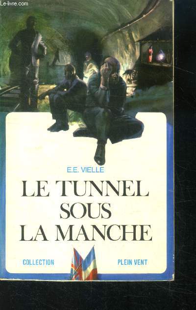 Le tunnel sous la manche - collection plein vent n 61 - 