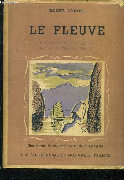 Le Fleuve - Les grandes heures de la vie de Francis Garnier.