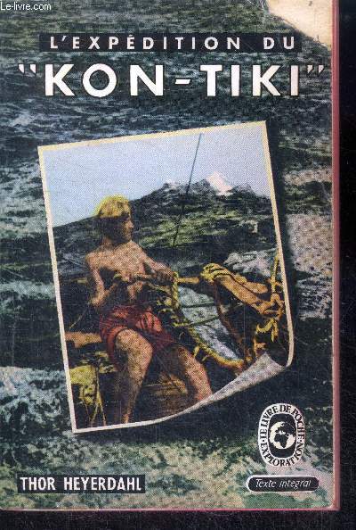 L'expedition du kon tiki, sur un radeau a travers le pacifique