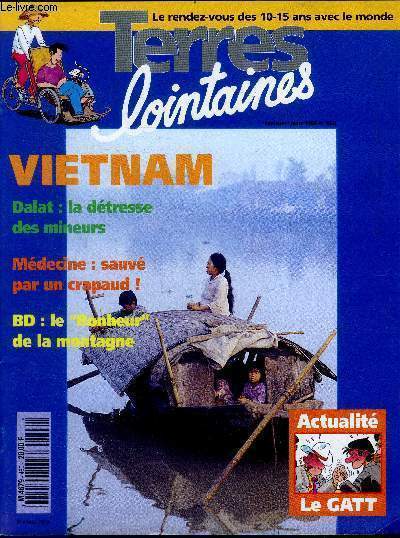 Terres lointaines - mars 1994 N460 - Vietnam, dalat la detresse des mineurs, medecine: sauve par un crapaud, BD le bonheur de la montagne, Le gatt, tinh la nostalgie du pays, l'independance a tout prix, tet le nouvel an, l'ours des cocotiers,....