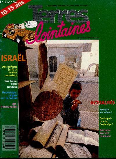 Terres lointaines -mars 1992 N438-Israel, des enfants juifs et arabes racontent, une terre deux peuples, reportage: la paix sur la colline, BD retrouvailles- pourquoi le careme,quelle paix pour le cambodge- rencontre avec des lituaniens- israel :la bible