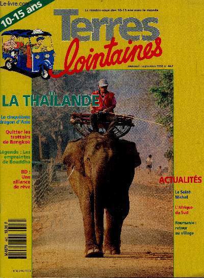 Terres lointaines - septembre 1992 N443- La thailande, le 5eme dragon d'asie, quitter les trottoirs de bangkok, lgende : les empreintes de bouddha, bd une alliance de reve, entre bouddhisme et ordinateur, la route de l'opium, petite fille bidonvilles