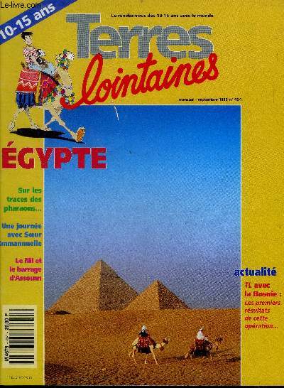 Terres lointaines - septembre 1993 N454- Egypte, sur les traces des pharaons, une journe avec soeur emmanuelle, le nil et le barrage d'assouan, les cadeaux du nil, le coton, sinouhe medecin du pharaon, ouvrier a 8ans, les chiffonniers du caire,...