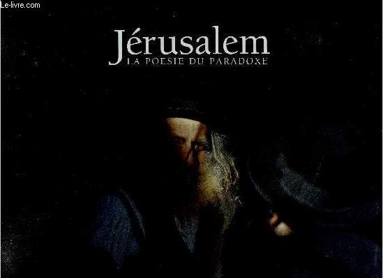 Jerusalem, la poesie du paradoxe