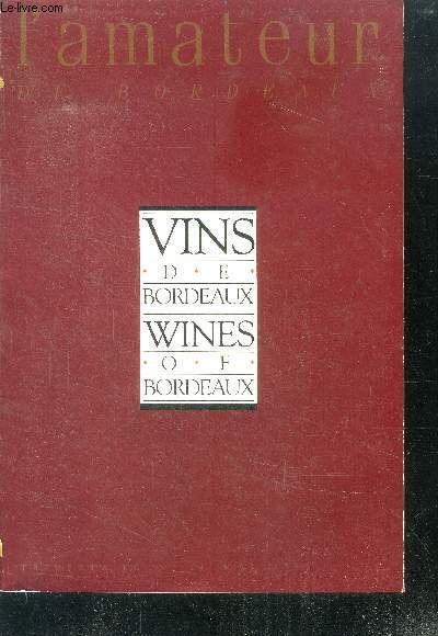 L'amateur de bordeaux - vins de bordeaux, wines of bordeaux - N14 - mai 1987, trimestriel- gironde charente, dites simplement blayais par patrick berthomeau- les dames de la citadelle par micheline dupuy- precieuses pibales par xiradakis- chateau soutard