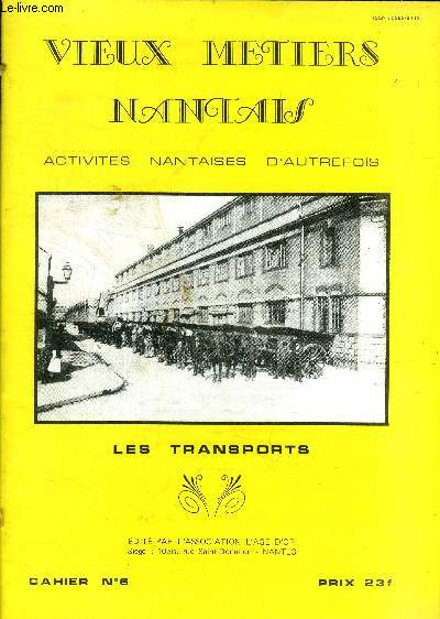 Vieux metiers nantais -Les transports -Cahier N6- activites nantaises d'autrefois- le marechal ferrant, les rues de nantes, le tram, la batellerie, roulage voituriers, la livraison chez decre, les chemins de fer, convoi funebre, courrier des lectuers