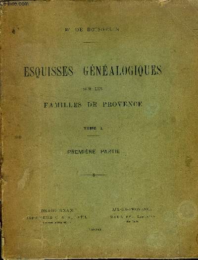 Esquisses gnalogiques sur les familles de Provence - Tome 1, premire partie