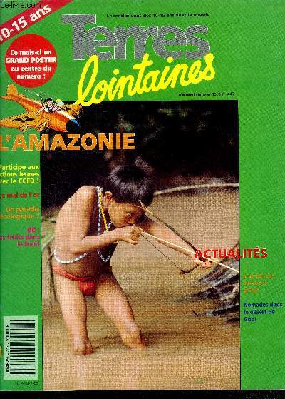 Terres lointaines - N447- janvier 1993- l'amazonie: participe aux actions jeunes avec le ccfd, le mal de l'or, un paradis ecologique, bd les fruits dans la foret,fille de colon, l'hopital de boa vista, un indien au pays des blanc, un normand en amazonie