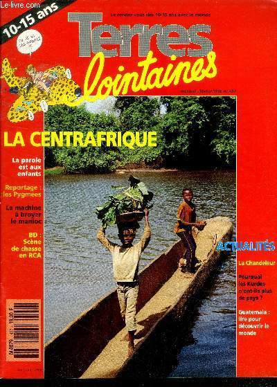 Terres lointaines - N437- fevrier 1992- La centrafrique: la parole est aux enfants, la machine a broyer le manioc, les pygmees, bd scene de chasse en rca, dans les rues de bangui, vivre en communautes, papa damballe, balao bangui- la chandeleur...
