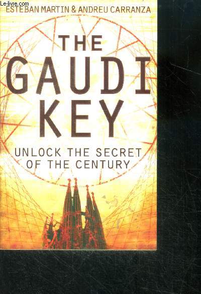 The Gaudi Key - unlock the secret of the century