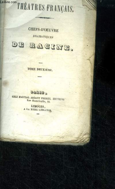 Theatres franais - chefs d'oeuvre dramatiques de racine - tome deuxieme - britannicus, berenice, bajazet