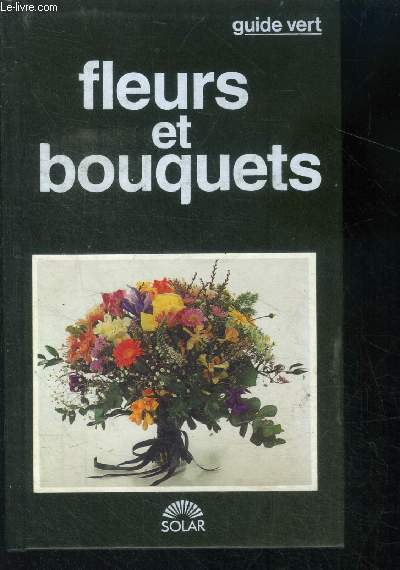 Fleurs et bouquets - guide vert