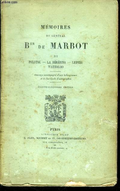 Mmoires du gnral baron de marbot - tome 3 : polotsk - la brsina - leipzig - waterloo - 35eme edition