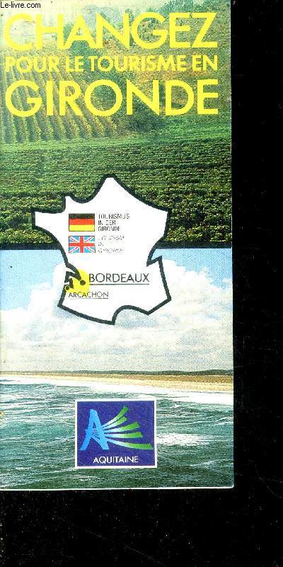 Changez pour le tourisme en gironde - Bordeaux, arcachon - tourismus in der gironde - tourism in gironde- medoc, libournais, chateaux viticoles, croisieres fluviales, chateau historique, parcs zoologiques, parc de loisir de la hume, baie d'archon, ...