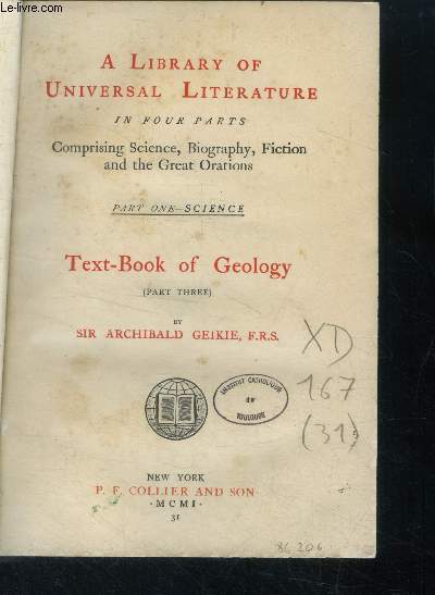 A library of universal literature - Part three, volume 31 : science, text book of geology