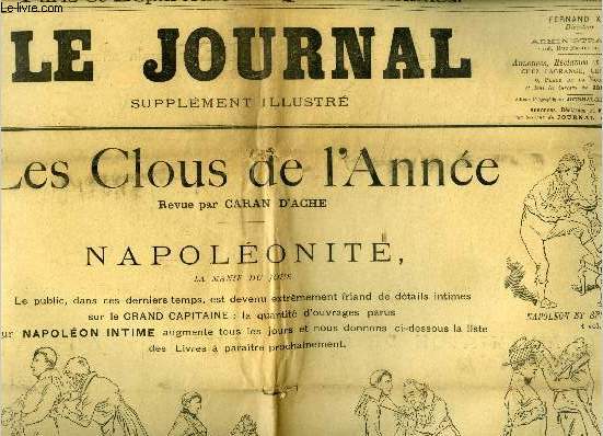 Le journal - supplement illustre - janvier 1894- les clous de l'annee revue par Caran D'ache- Napoleonite la manie du jour, le moribond de bournemouth, essai de vegetarisme, la marmite, le grand match de mille heures, athalie, ...