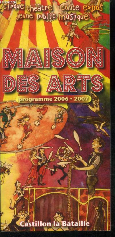 Maison des arts - castillon la bataille - programme 2006 - 2007 - cirque, theatre, conte, expos, jeune public, musique