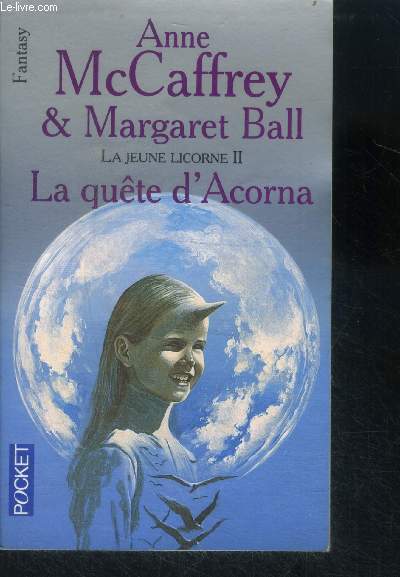 La Jeune Licorne, tome 2 - La Qute d'Acorna - collection science fiction fantasy