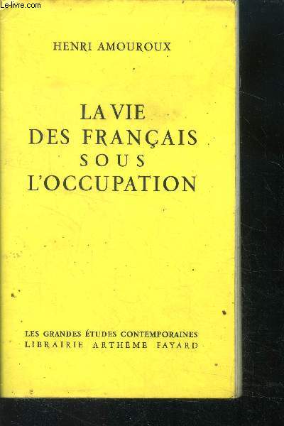 La vie des francais sous l'occupation + envoi d'auteur