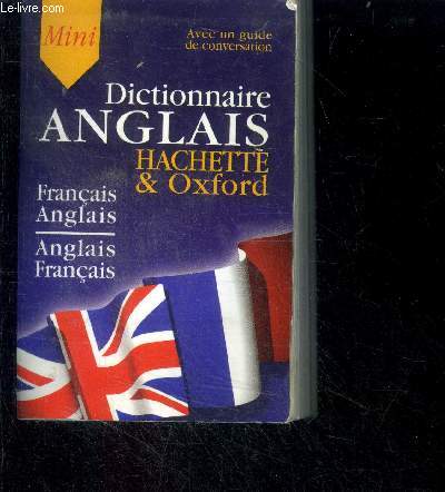 Mini dictionnaire francais-anglais / anglais-francais avec un guide de conversation methodique et pratique, 300 phrases usuelles pour parler couramment l'anglais d'aujourd'hui