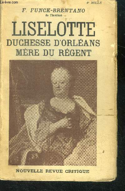 Liselotte Duchesse d'Orlans mre du Rgent.