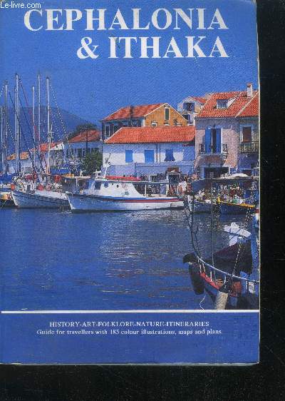 Cephalonia & ithaka - guide for travellers with 185 colour illustrations, maps and plans - history, art, folklore, naturen itineraries + carte postale 