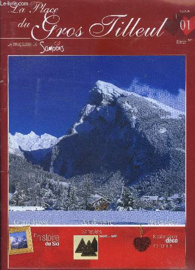 La place du gros tilleul - Le magazine de samoens - N01, hiver 2005 - grand massif, l'histoire du ski, art de vivre: samoens sucre...sale- art et deco: passionnement deco en famille- activites... + brochure loisirs et decouvertes hiver 2004/2005 samoens