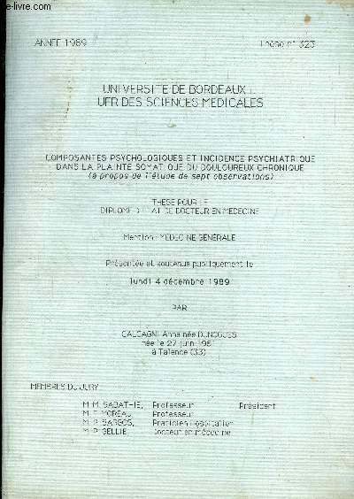 Composantes psychologiques et incidence psychiatrique dans la plainte somatique du douloureux chronique - universite de bordeaux II - UFR des sciences medicales - theses pour le diplome d'etat de docteur en medecine - mention medecine generale...