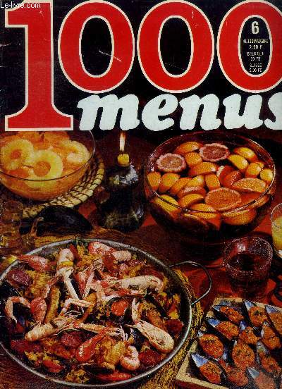 1000 menus n6 - rehabilitation du torchon, le marche: poissons et crustaces, diner copains: la paella- menu de reception- pense marche...