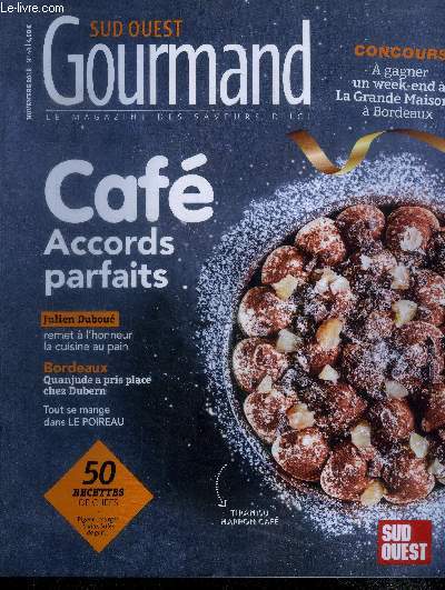 Sud ouest gourmand N40 novembre 2018- cafe, accords parfaits - julien duboue remet a l'honneur la cuisine au pain- bordeaux: quanjude a pris place chez dubern- tout se mange dans le poireau- 50 recettes de chefs : pigeon, courges, truite, baies de goji..