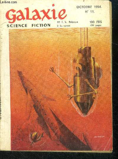 Galaxie N11- octobre 1954- Tu ne m'echapperas pas! par james gunn, heros malgre eux par frank robinson, quelque chose pour rien par robert sheckley, saviez vous que? par willy ley, dis moi qui tu hantes par robert wilson, le docteur fait du charme ....