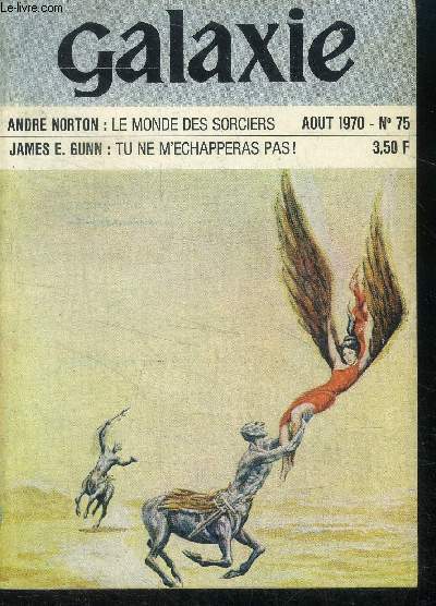 Galaxie N75- aout 1970- tu ne m'echapperas pas (1) par james gunn, le monde des sorciers par andre norton, la meteore (1) par philip jose farmer