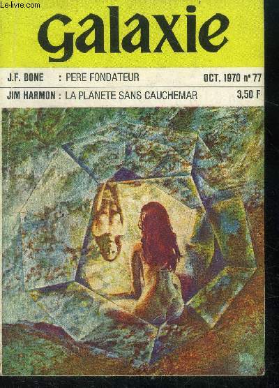 Galaxie N77- octobre 1970- pere fondateur par bone, maintenant ecoutez le seigneur par algis budrys, la planete sans cauchemar par jim harmon, annaoj la folle par fritz leiber, stella par dannie plachta, l'ordre regne par hayden howard, hasard cosmique..