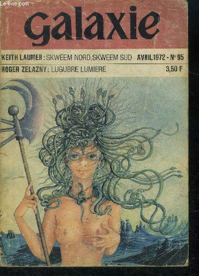 Galaxie N95- avril 1972- le bateau fabuleu (2) par philip jose farmer, pour arracher le pouvoir par hayden howard, lugubre lumiere par roger zelazny, skweem nord skweem sud par keith laumer, rencontre avec keith laumer par patrice duvic