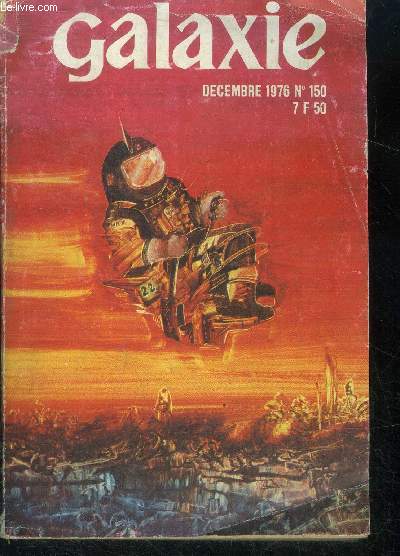 Galaxie N150, decembre 1976- une heure avant le lever de la terre (2e partie) par james blish, le bapteme de feu par david drake, et que personne ne parle par william wilson, l'experimentateur par joanna russ, chant du soir danse de la nuit par ...