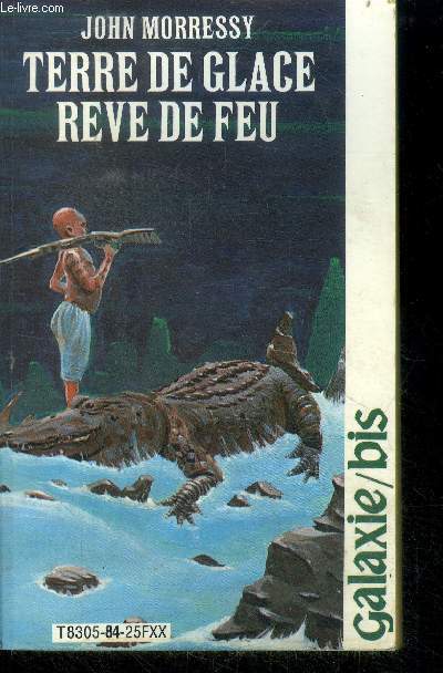 Galaxie bis - terre de glace reve de feu par john morressy